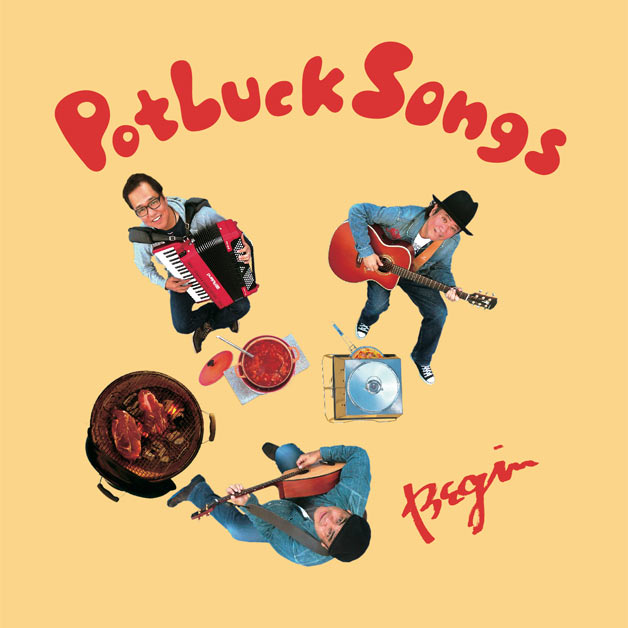 BEGIN「Potluck Songs」